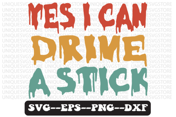 Download Yes I Can Drive a Stick Retro Svg Design - Design Collection